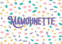Mamounette et confettis colorés pour Maman